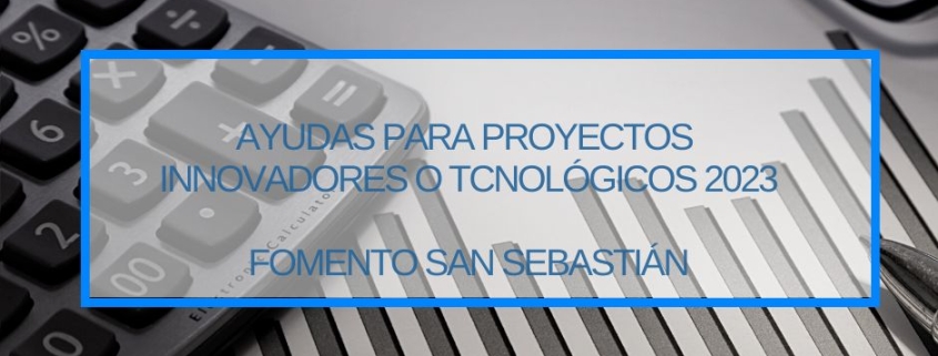 Ayudas para Proyectos Innovadores o Tecnológicos Fomento San Sebastian 2023 Thinknnova Asesoria Integral